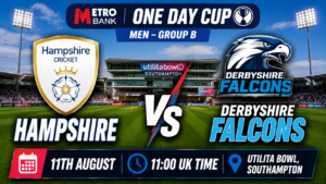 Hampshire v Derbyshire Falcons Preview 11th August 26