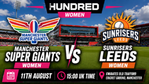Manchester Super Giants Women v SunRisers Preview 11th August 26