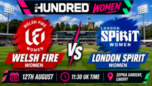 Welsh Fire Women v London Spirit Preview 12th August 26
