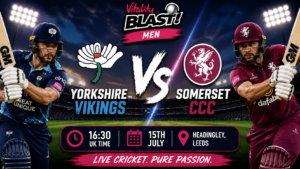 Yorkshire v Somerset Preview 15th July 26